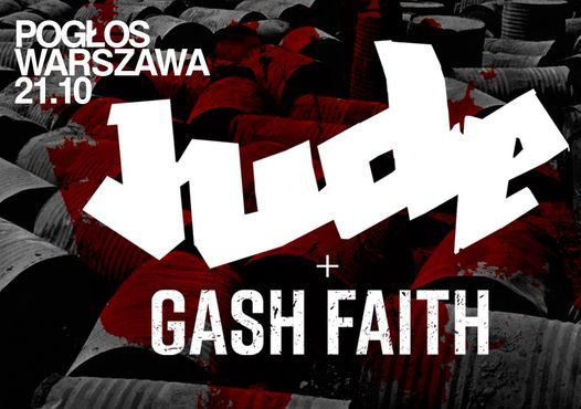 JUDE \/ GASH FAITH \/\/ 21.10 Pog\u0142os, Warszawa