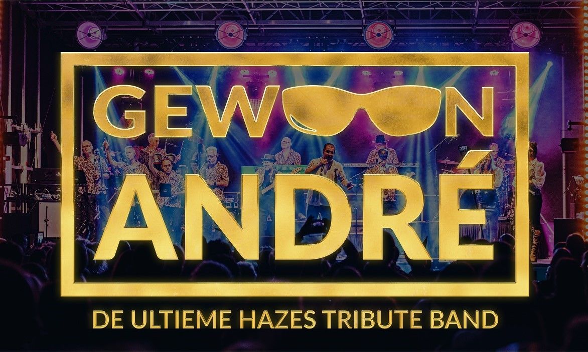 GEWOON ANDR\u00c9 - De ultieme Andr\u00e9 Hazes tribute band