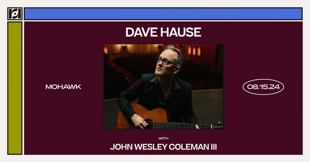 Resound Presents: Dave Hause w\/ John Wesley Coleman III at Mohawk on 8\/15