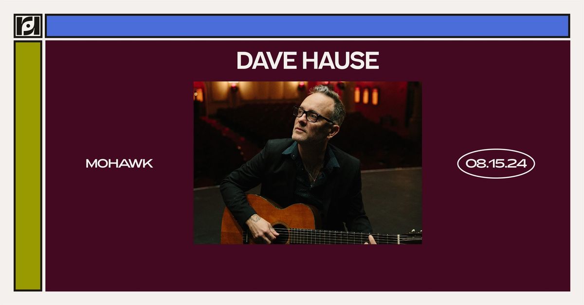 Resound Presents: Dave Hause at Mohawk on 8\/15
