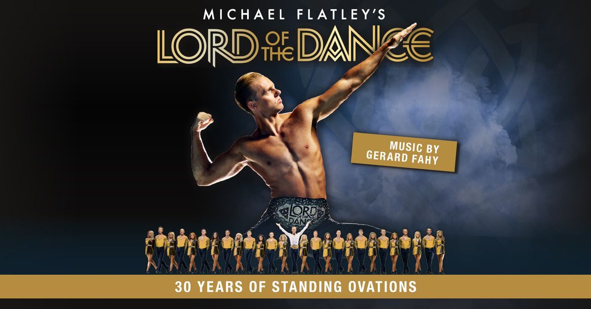 Lord of the Dance - 30 YEARS OF STANDING OVATIONS - Tour 2026 | K\u00f6ln