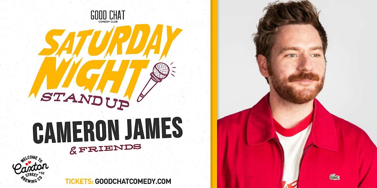 Saturday Night Stand-Up w\/ Cameron James & Friends!