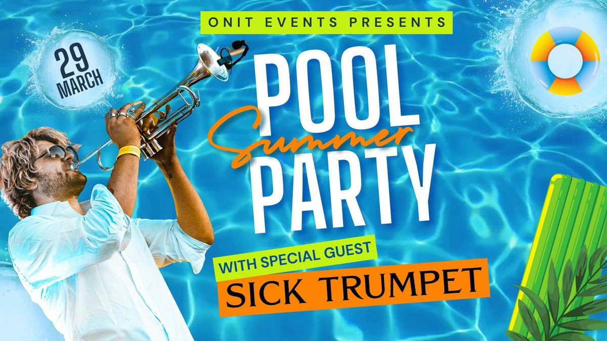 Summer Pool Party with SICK TRUMPET