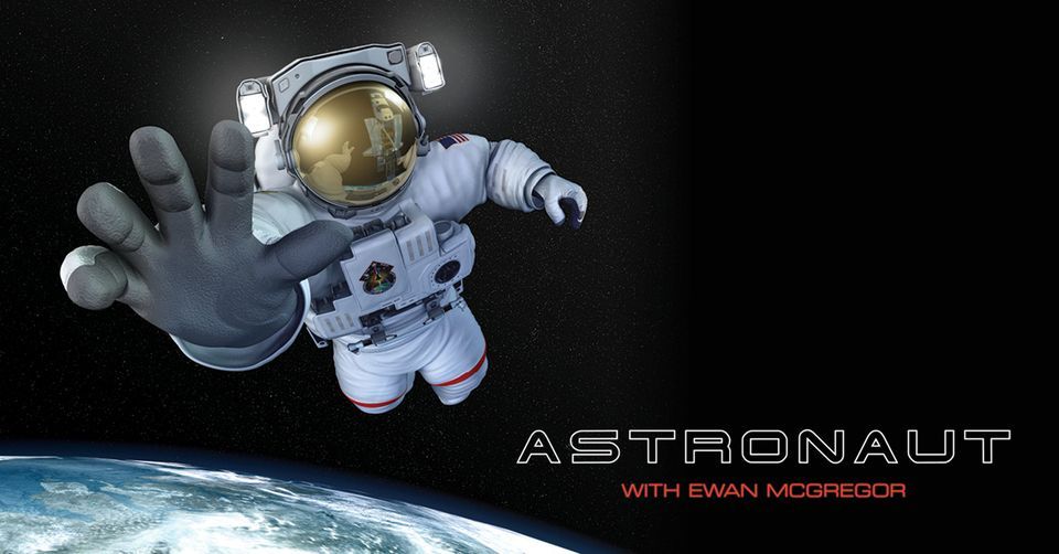 Astronaut - with Ewan McGregor