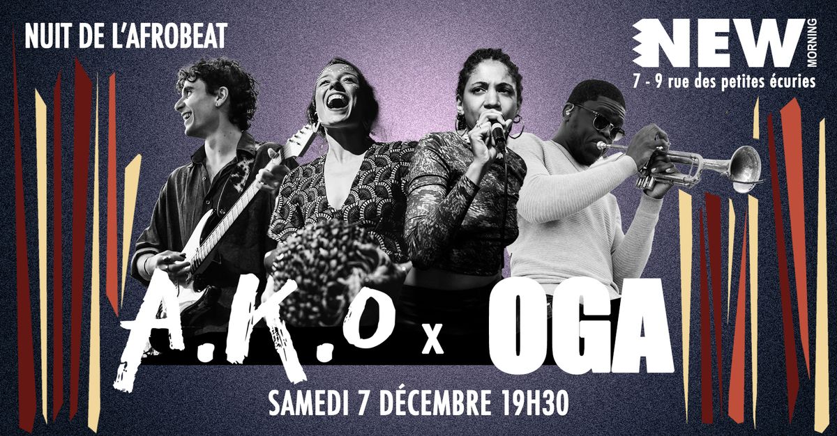 AKO x OGA \u2022 New Morning (Paris)