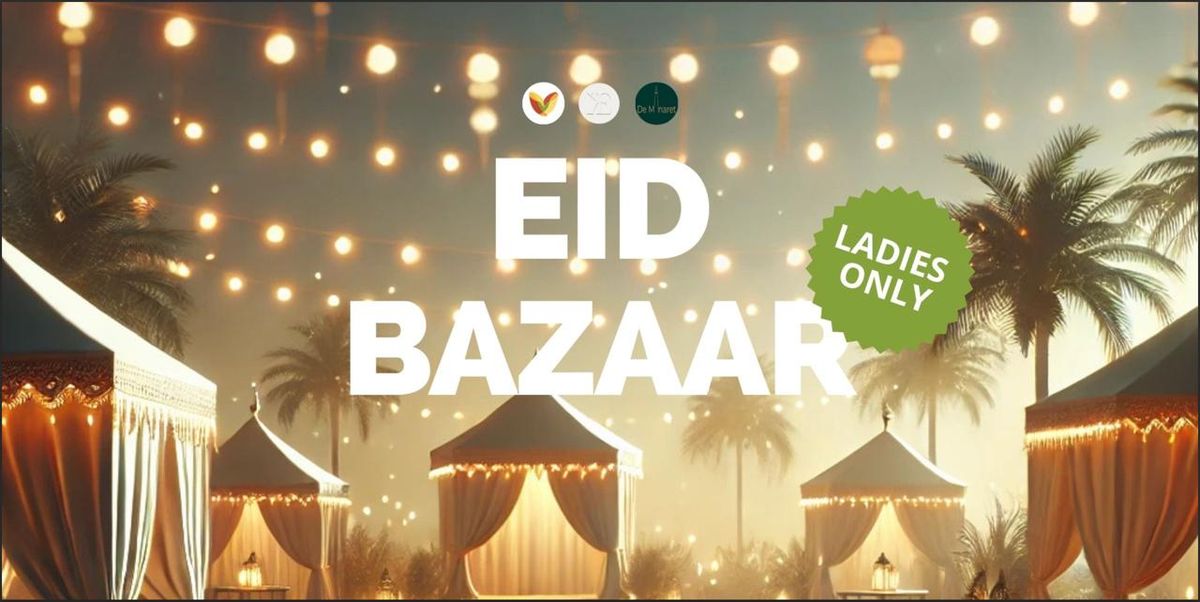 Eid Bazaar - Ladies only