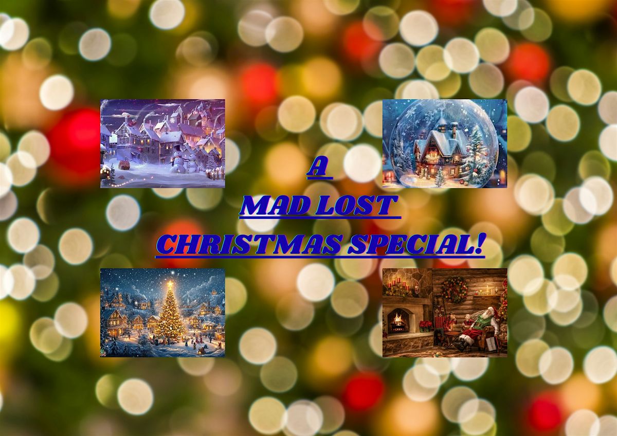 A Mad Lost Christmas Special!