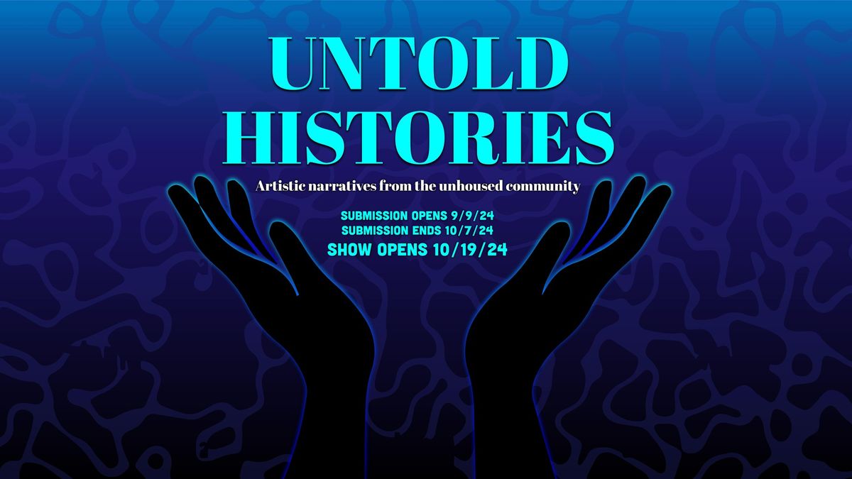 Untold Histories: Artistic Narratives from the Unhoused Community