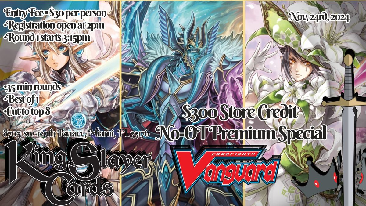 Cardfight Vanguard $300 Store Cred Premium Special @KingSlayerCards 