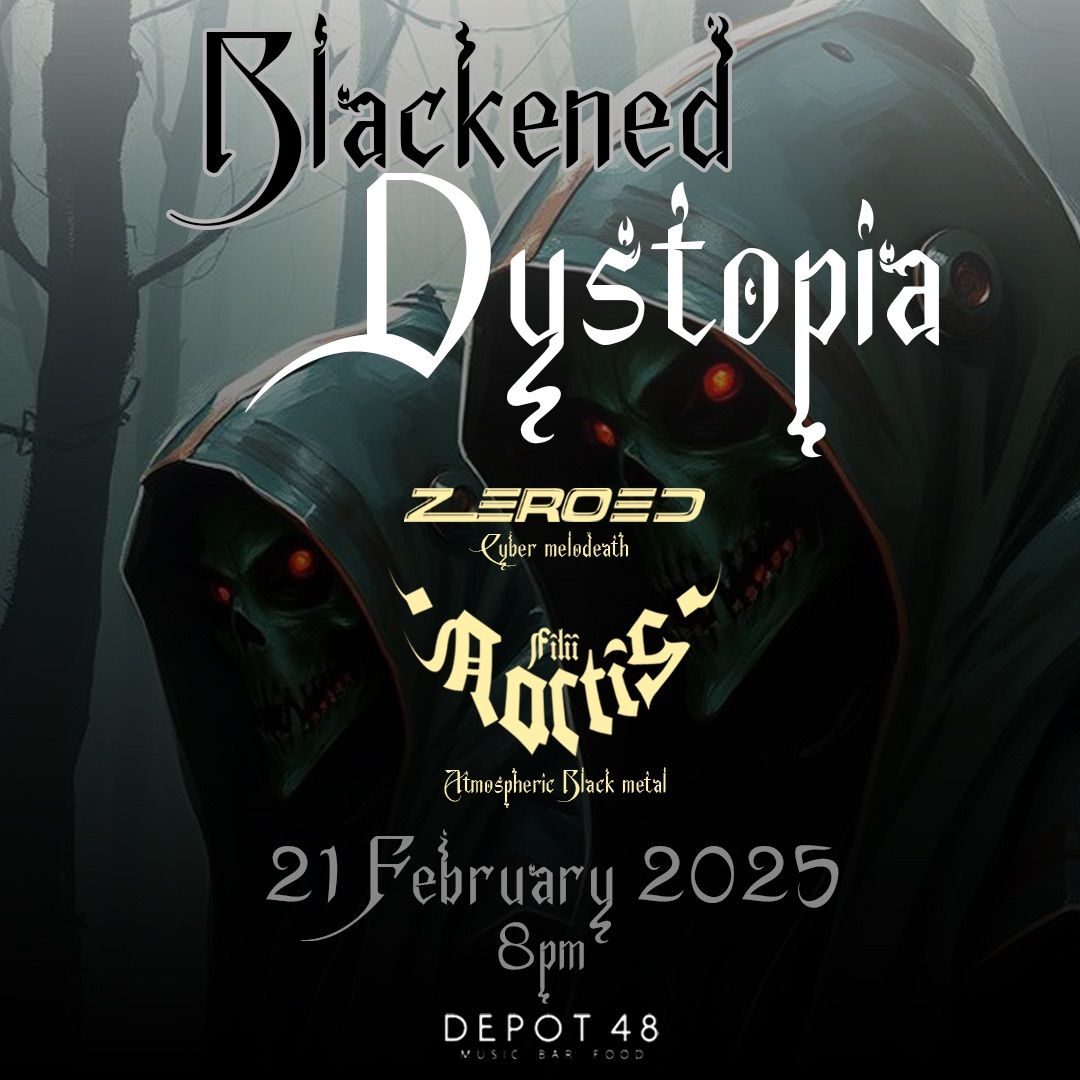 Blackened Dystopia with ZEROED | Opened by Filii Noctis