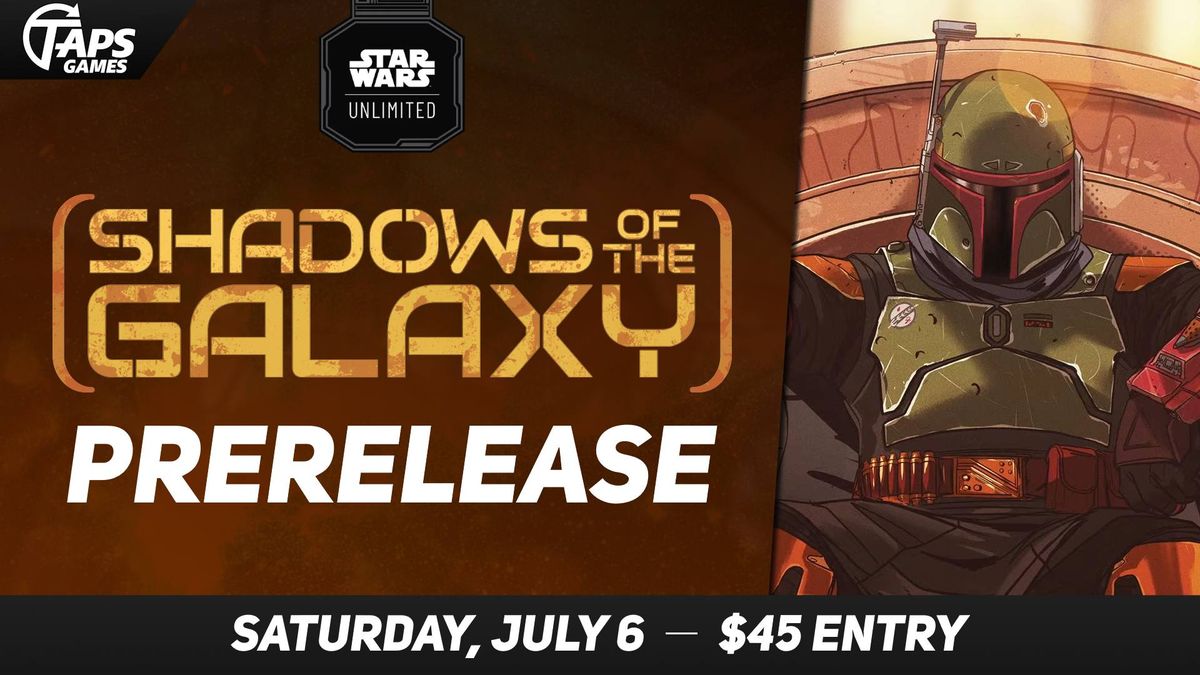 Star Wars Unlimited: Shadows of the Galaxy Prerelease Event @ Taps Games
