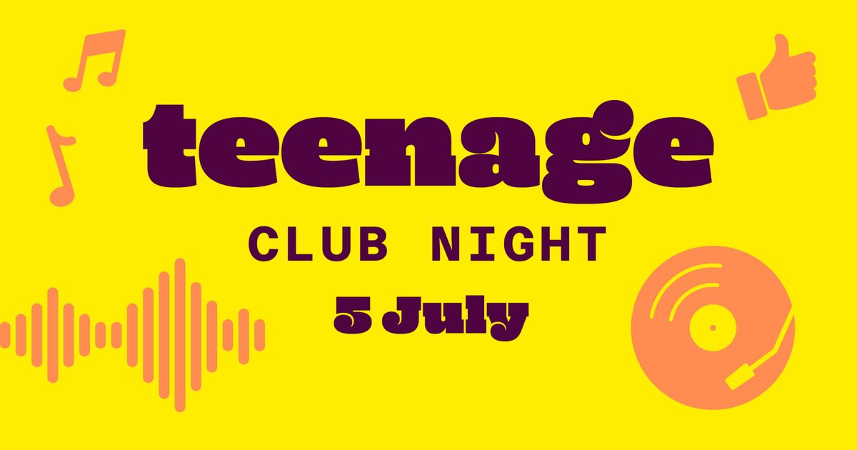 Teenage Club Night