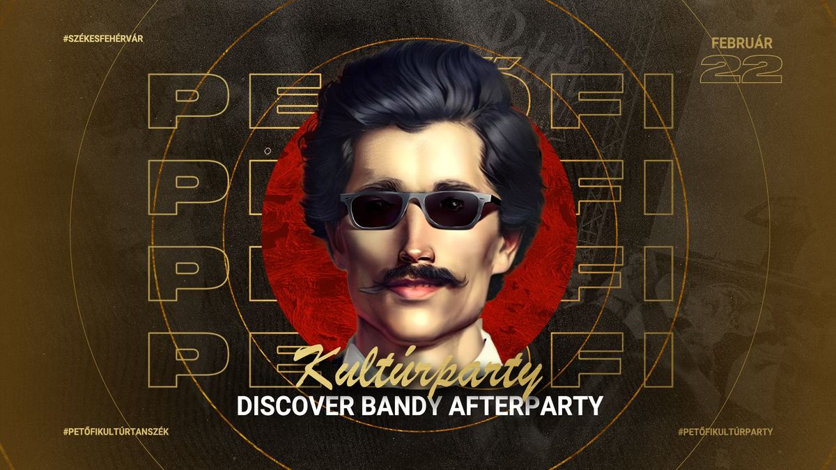 Pet\u0151fi Kult\u00farparty | Discover Band Afterparty | 02.22. Szombat