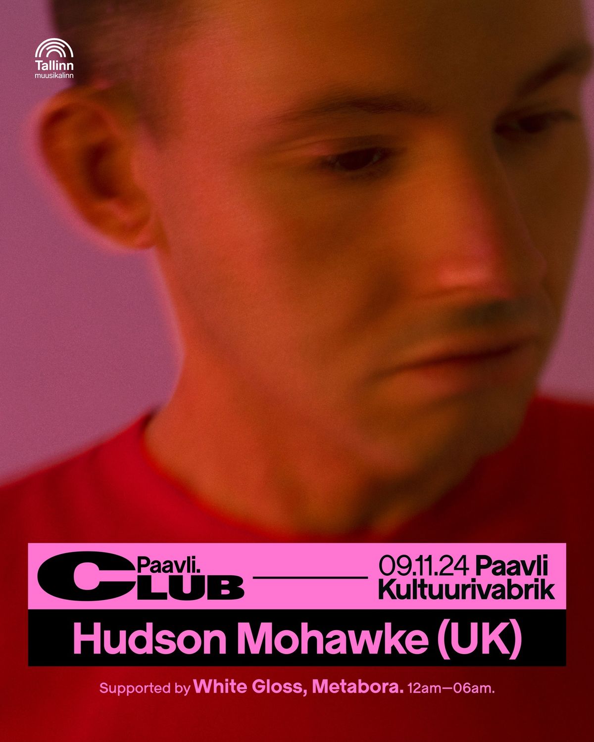 Paavli\u2024CLUB: Hudson Mohawke (UK)