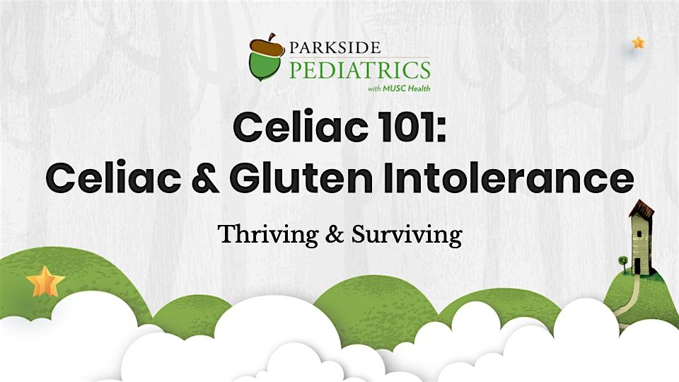 Celiac 101: Celiac & Gluten Intolerance