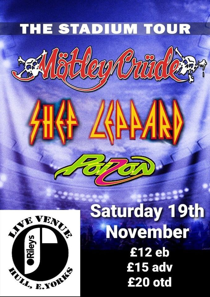 M\u00f6tley Cr\u00fce - Def Leppard - Poison - O'Rileys, Hull