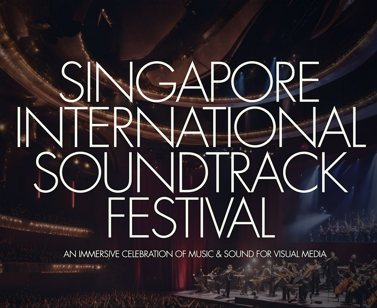 Singapore International Soundtrack Festival 2025 - Creating Movie Magic