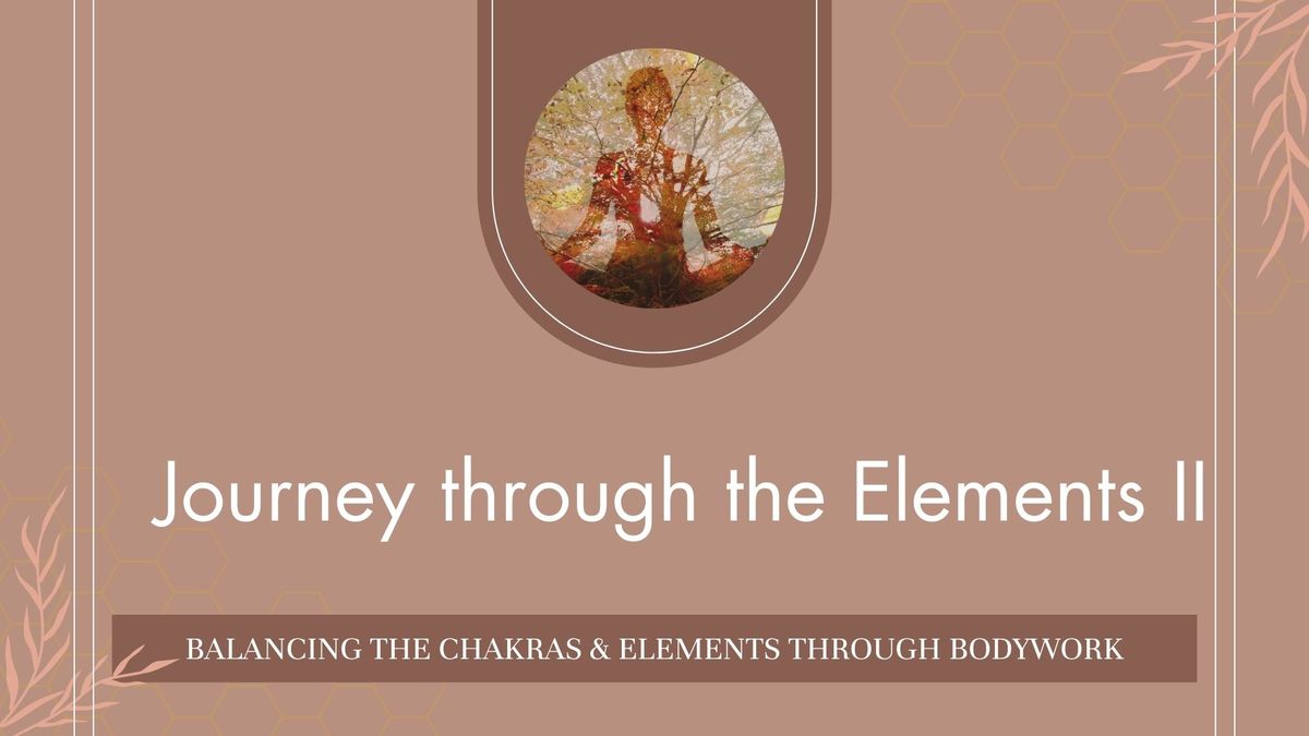 Journey through the Elements II: Holistic Bodywork