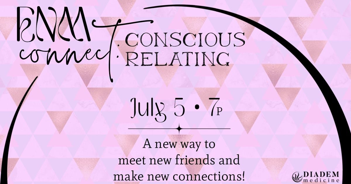 ENM connect: Conscious Relating