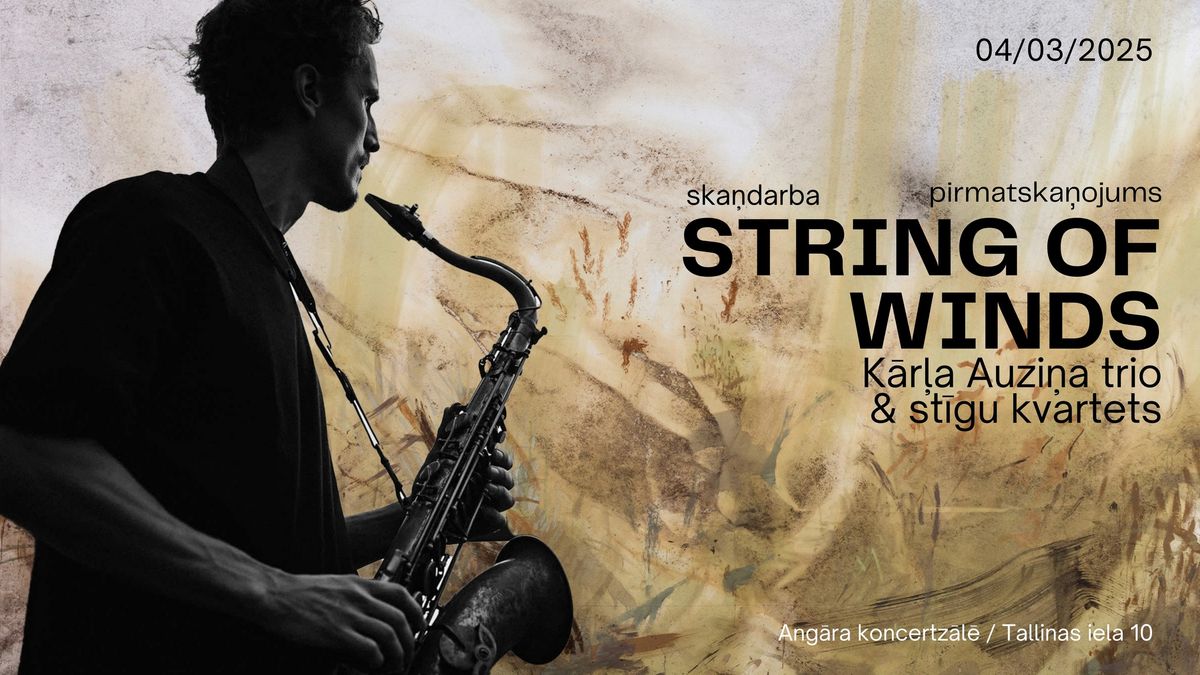 String of Winds \/ ska\u0146darba pirmatska\u0146ojums