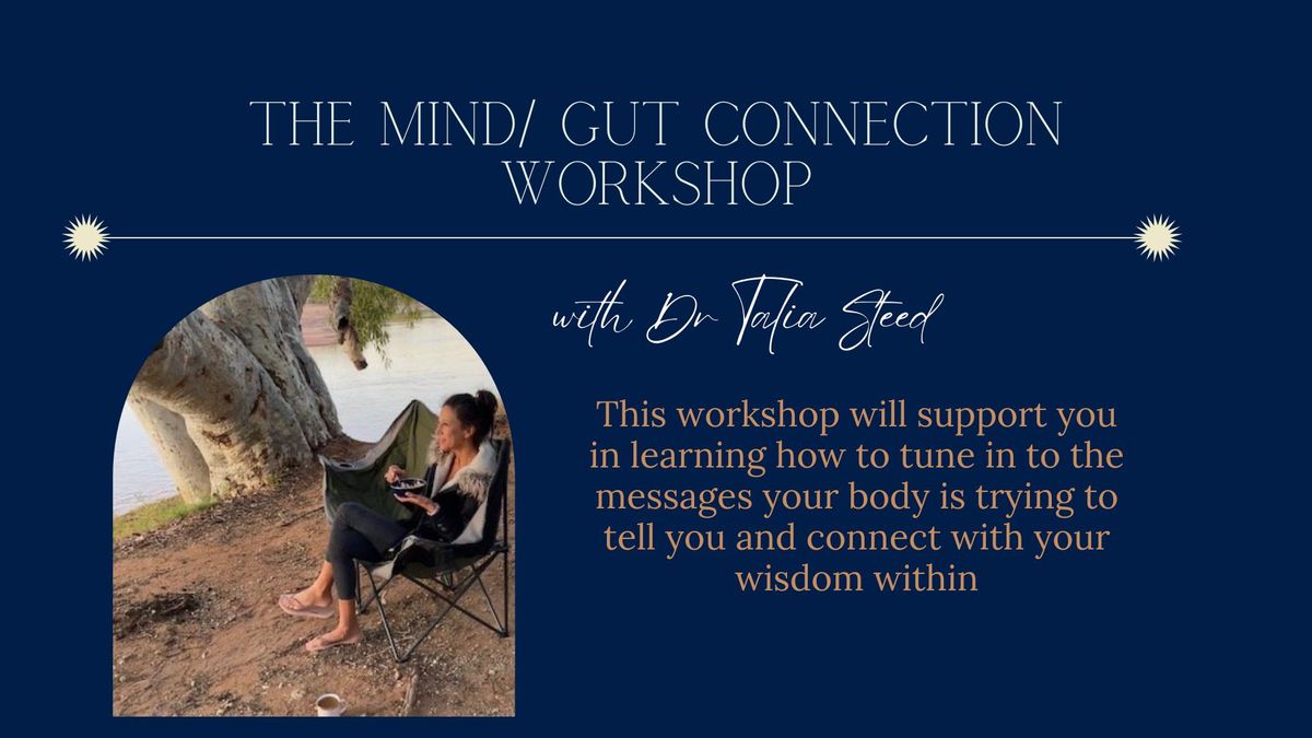 The Mind\/Gut Connection Workshop with with Dr Talia Steed