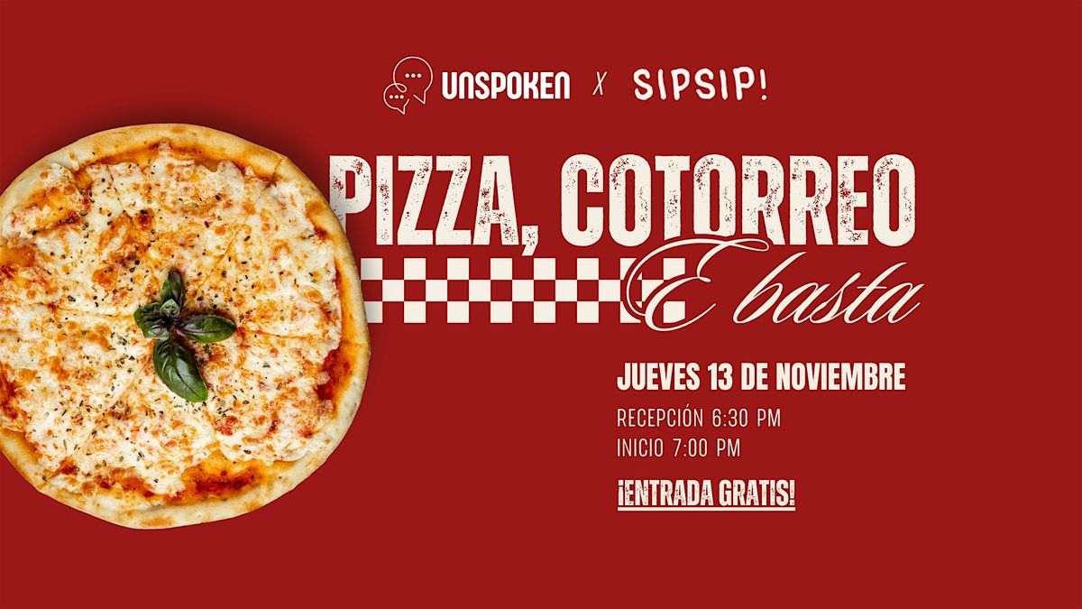PIZZA, COTORREO E BASTA
