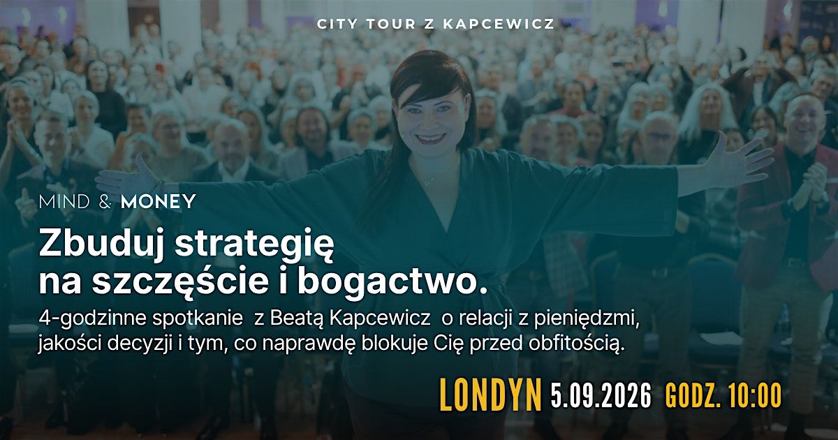 Mind & Money, CITY TOUR z Kapcewicz | Londyn, 5.09