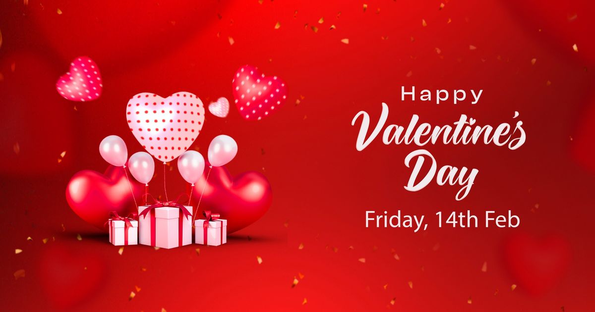 Valentine's Day, Friday 14th February 