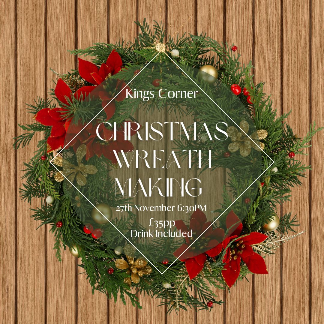 Christmas Wreath Making @ The Kings Corner