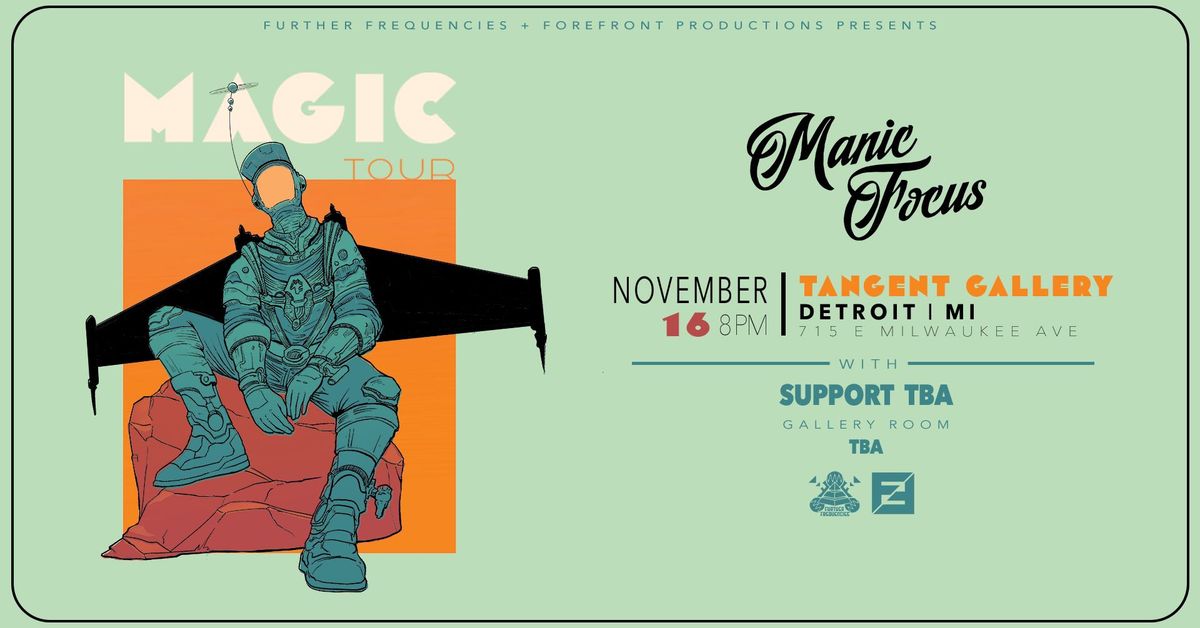 Manic Focus at the Tangent Gallery presented by Further Frequencies + Forefront Productions - 11\/16