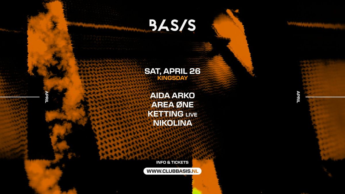  BASIS Kingsday\/ Aida Arko\/ Area \u00d8ne\/ Ketting [live]\/ Nikolina