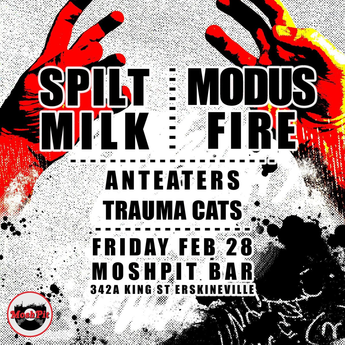 SPILT MILK + MODUS FIRE + ANTEATERS + TRAUMA CATS