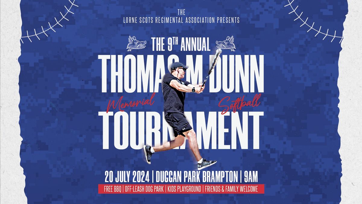 The 9th Annual Thomas M Dunn Memorial Softball Tournament