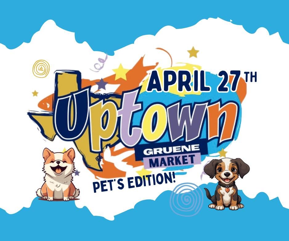 Uptown Gruene Market - Paws and Play: Pet's Edition Market ??