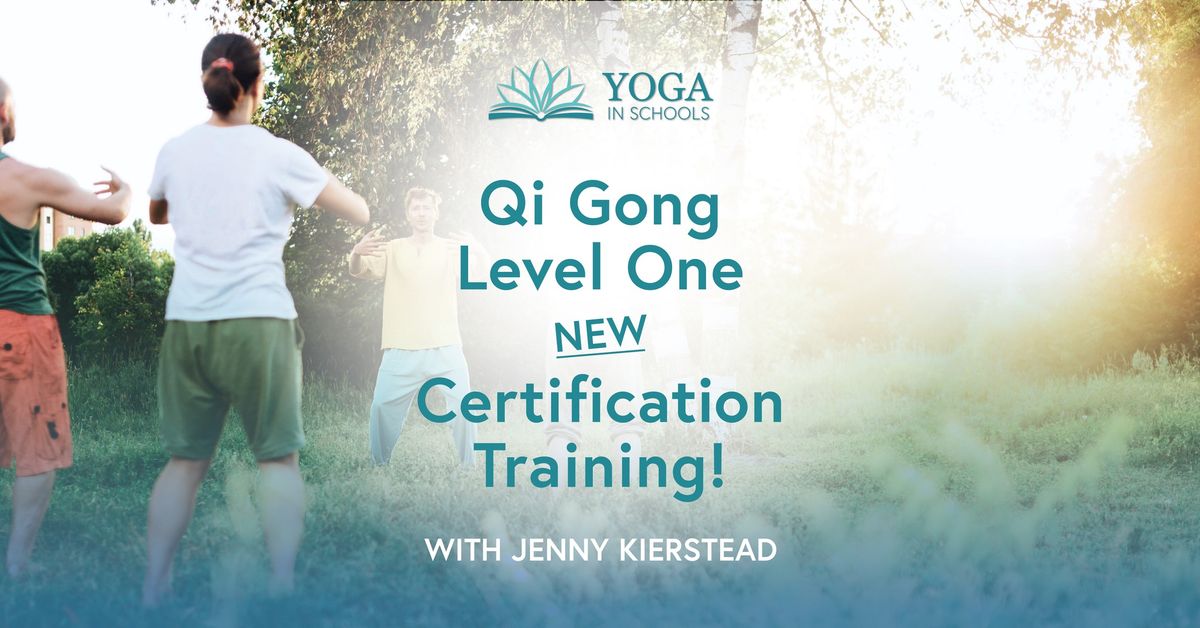 Qigong Level One. NEW Certification Training! In person and Online 