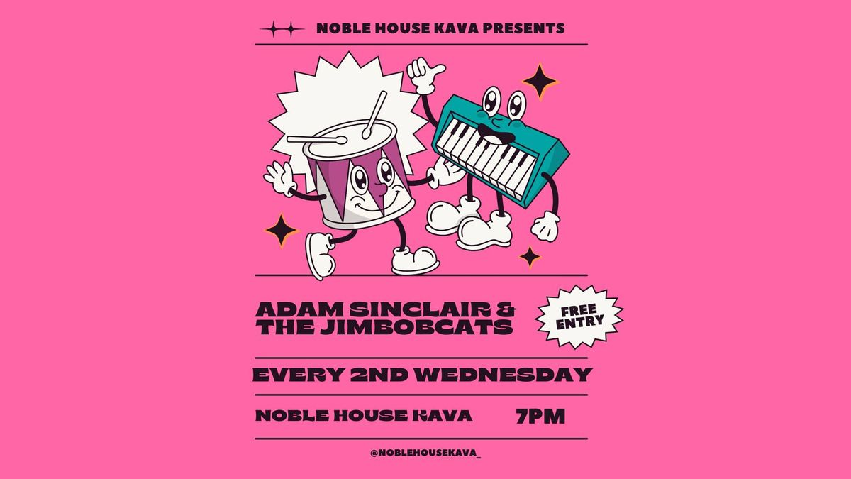 Band: Adam Sinclair & The Jimbobcats @ Noble House Kava