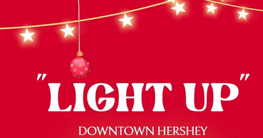 Light Up Downtown Hershey Holiday Celebration