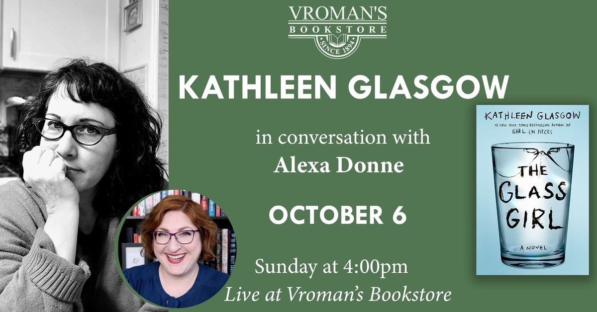 Kathleen Glasgow, in conversation with Alexa Donne, discuss The Glass Girl