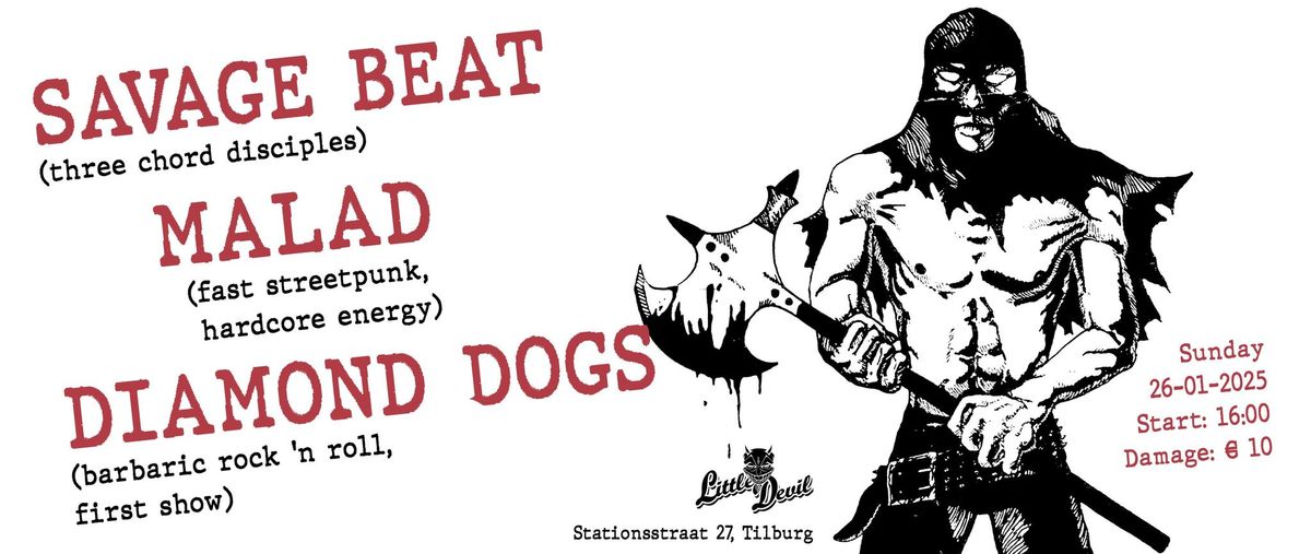 Savage Beat + Malad + Diamond Dogs \/ Streetpunk matinee @ Little Devil, Tilburg