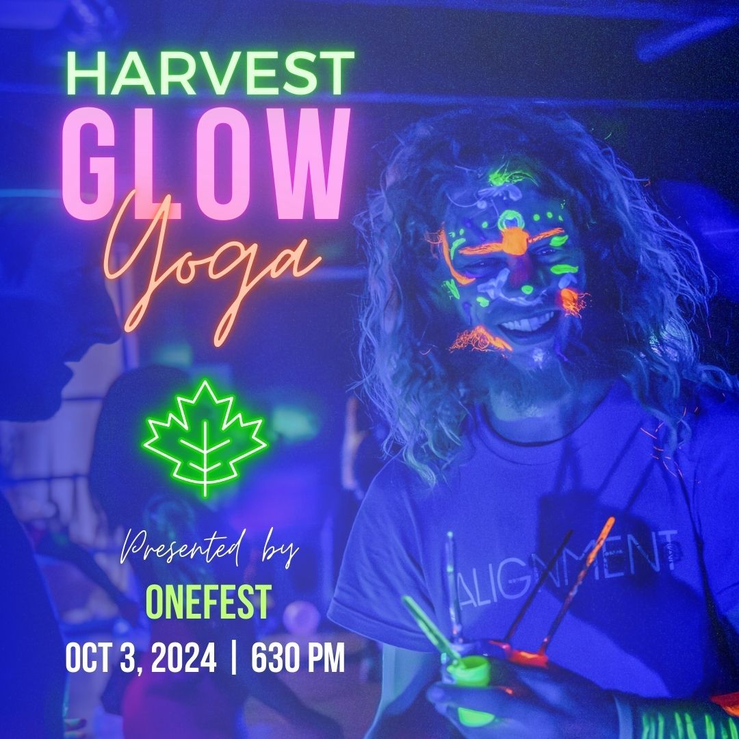 Harvest \ud83c\udf41 Glow Yoga - Presented by ONE Fest