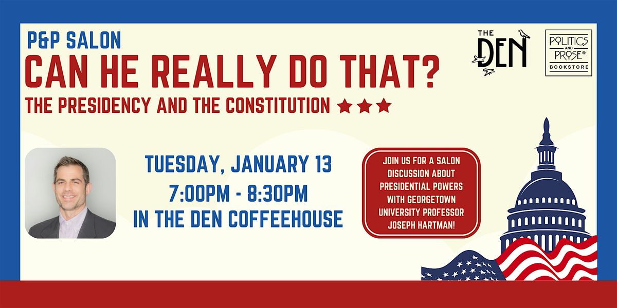 Can He Really Do That? The Presidency and the Constitution