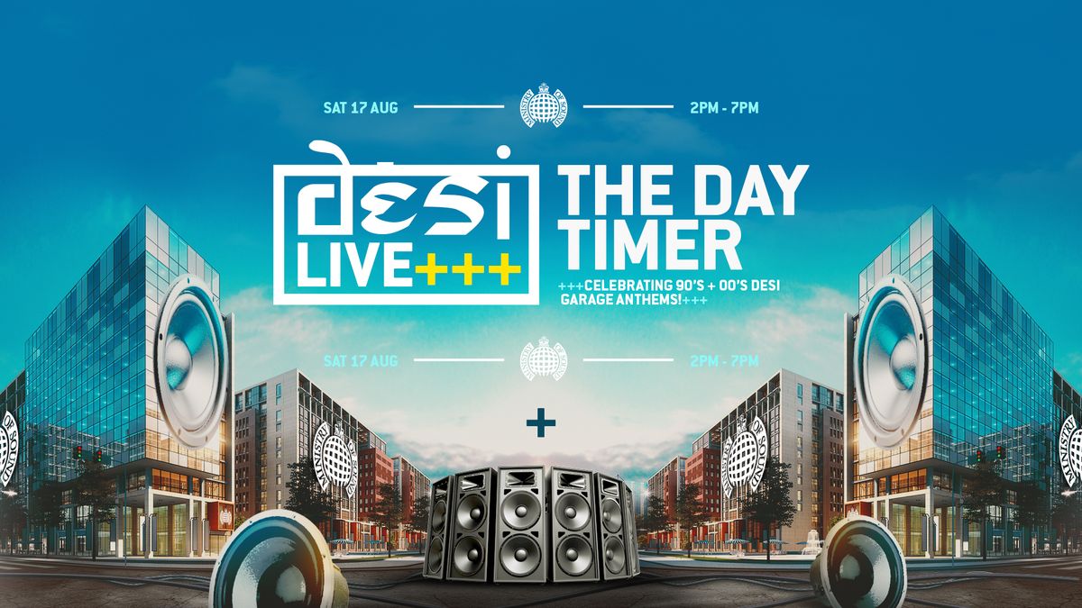 Desi Live : THE DAYTIMER! | 17.08.24 | Ministry of Sound