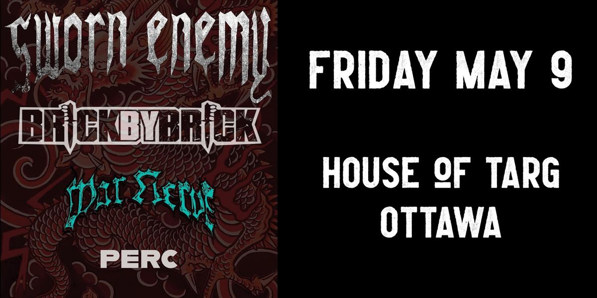 Sworn Enemy, Brick by Brick, War Nerve, Perc in Ottawa