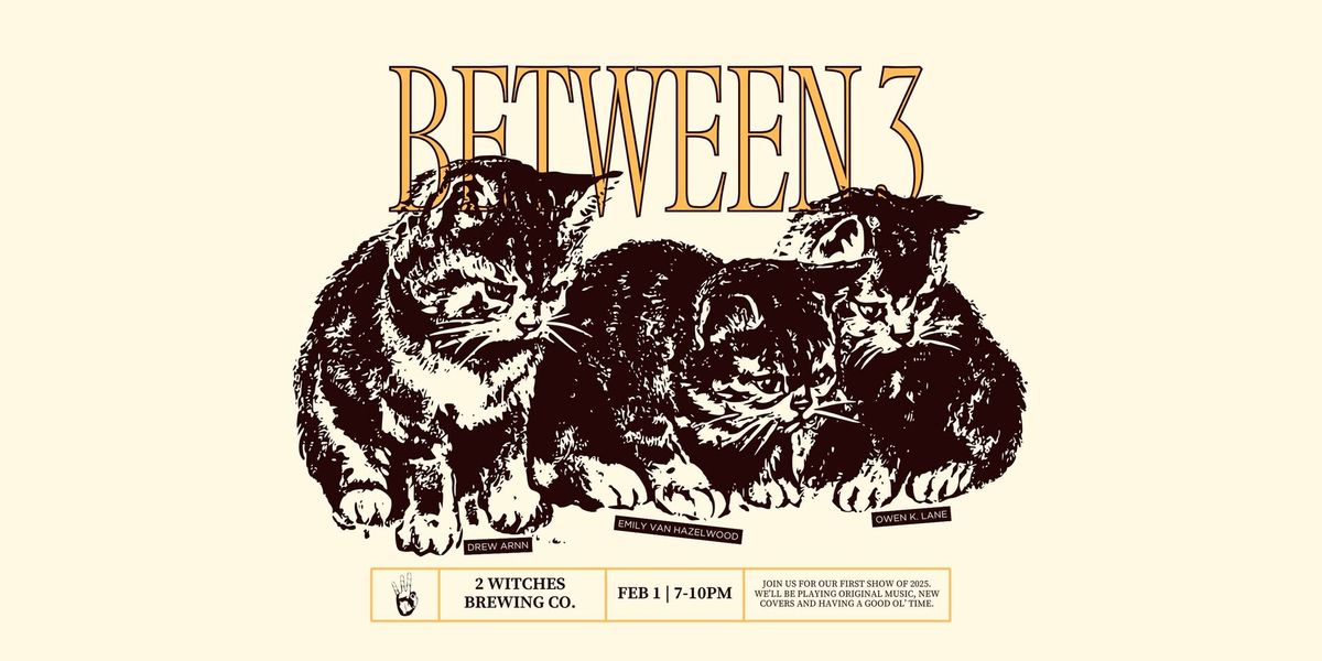 Between Three - Live From 2 Witches Brewing Co!