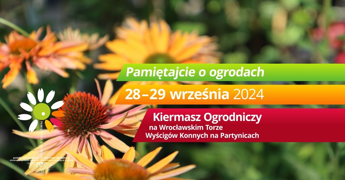 Pami\u0119tajcie o ogrodach Kiermasz Ogrodniczy na Partynicach we Wroc\u0142awiu