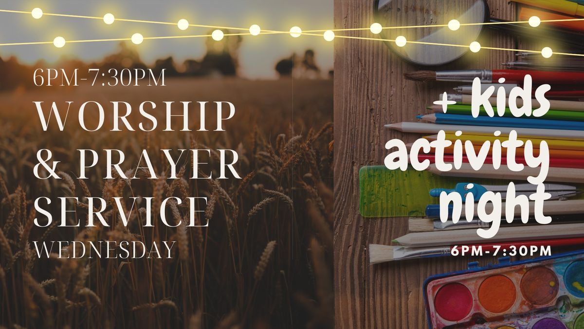 Prayer & Worship Service + Kids Activity Night