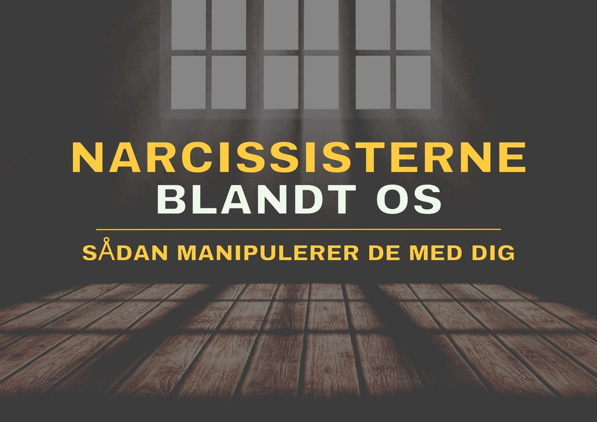 Aalborg \ud83d\udcc5 28. november 2024 - Narcissisterne blandt os - S\u00e5dan manipulerer de med dig \ud83e\udde0