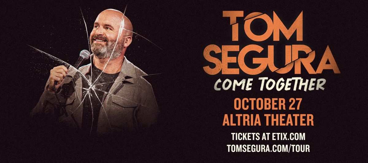 Tom Segura: Come Together (Ages 16+)