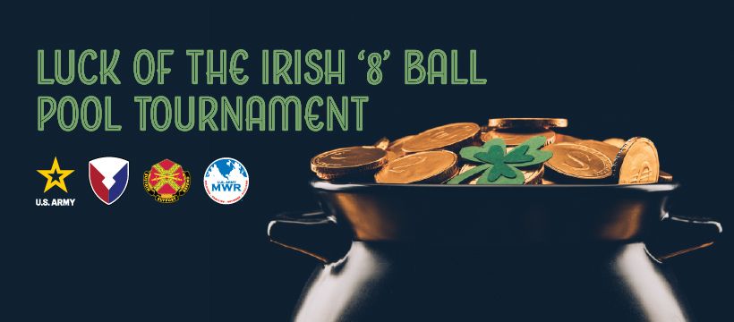 "Luck of the Irish '8' Ball" Pool Tournament