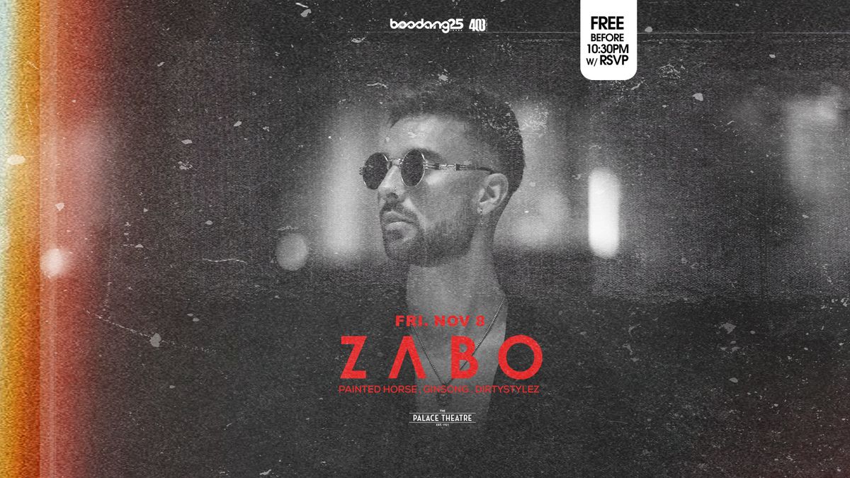 Zabo - Free before 10:30pm w\/ RSVP - The Palace Theatre